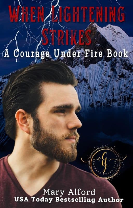 When Lightning Strikes (Courage Under Fire – The End Is Just The Beginning Book 6)